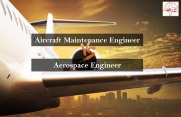 Aircraft Maintenance Engineer VS Aerospace Engineer