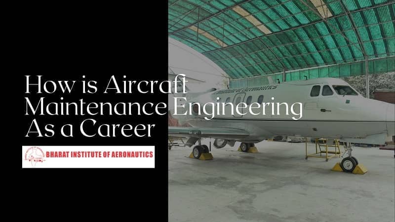 How is Aircraft Maintenance Engineering as a Career